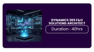 Dynamics 365 F&o Solutions Architect Training In Bangalore Online