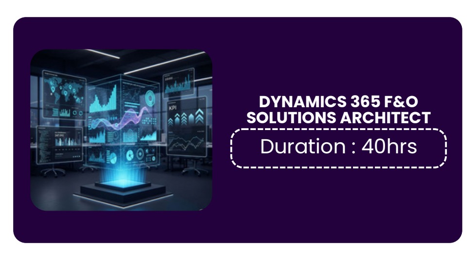 Dynamics 365 F&O Solutions Architect Training in Bangalore [UPDATED]