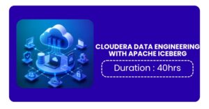 Cloudera Data Engineering With Apache Iceberg Training In Bangalore Online