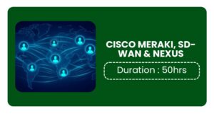 Cisco Meraki, Sdwan & Nexus Training In Kochi Online